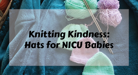 Knitting Kindness: Hats for NICU Babies